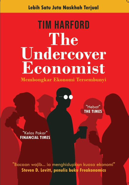 The Undercover Economist: Membongkar Ekonomi Tersembunyi
